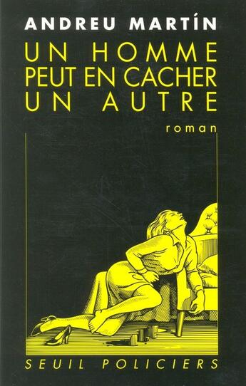 Couverture du livre « Un homme peut en cacher un autre » de Andreu Martin aux éditions Seuil