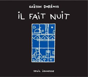 Couverture du livre « Il fait nuit » de Gaetan Doremus aux éditions Seuil Jeunesse