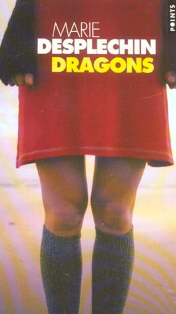 Couverture du livre « Dragons » de Marie Desplechin aux éditions Points