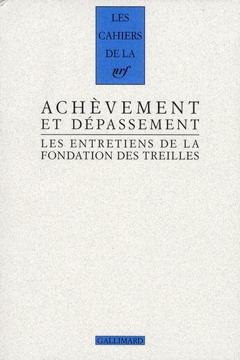 Couverture du livre « Les cahiers de la NRF ; achèvement et dépassement » de  aux éditions Gallimard