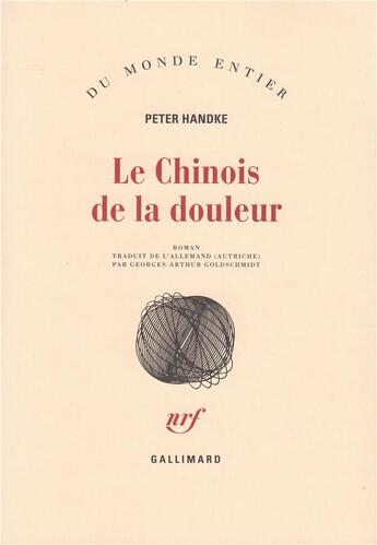 Couverture du livre « Le chinois de la douleur » de Peter Handke aux éditions Gallimard