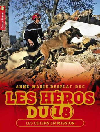 Couverture du livre « Les héros du 18 t.4 ; les chiens en mission » de Anne-Marie Desplat-Duc aux éditions Pere Castor