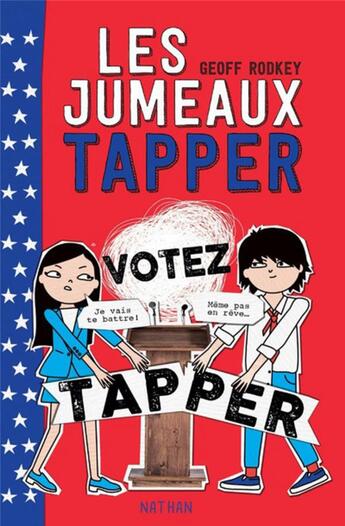 Couverture du livre « Les jumeaux Tapper Tome 3 : votez Tapper » de Geoff Rodkey aux éditions Nathan