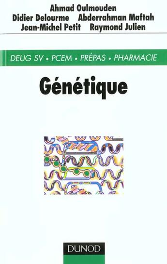 Couverture du livre « Genetique » de Jean-Michel Petit et Raymond Julien et Abderrahman Maftah et Ahmad Oulmouden et Didier Delourme aux éditions Dunod