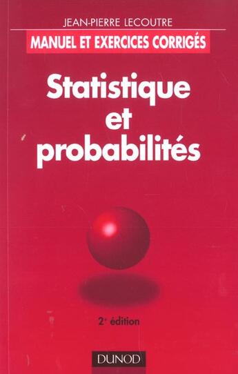 Couverture du livre « Statistiques Et Probabilites ; Livre De L'Eleve Et Exercices Corriges ; 2e Edition » de Jean-Pierre Lecoutre aux éditions Dunod