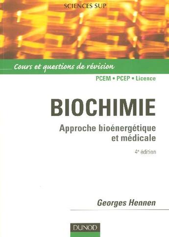 Couverture du livre « Biochimie ; approche bioenergetique et medicale (4e edition) (4e édition) » de Georges Hennen aux éditions Dunod