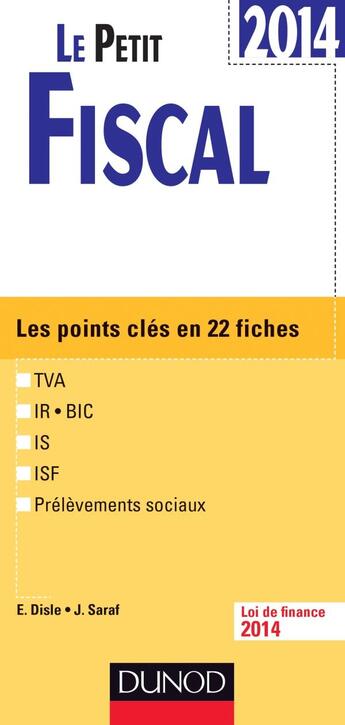 Couverture du livre « Le petit fiscal (édition 2014) » de Emmanuel Disle et Jacques Saraf aux éditions Dunod