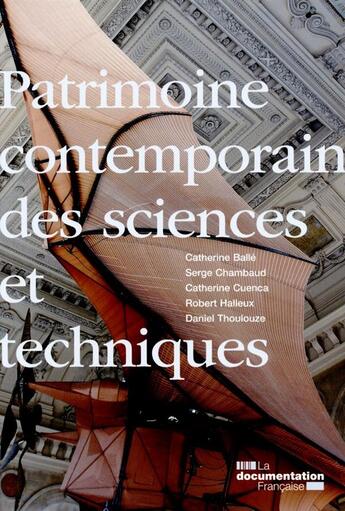 Couverture du livre « Patrimoine contemporain des sciences et techniques » de  aux éditions Documentation Francaise