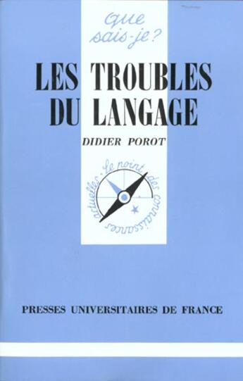 Couverture du livre « Les troubles du langage qsj 1712 » de Porot D aux éditions Que Sais-je ?