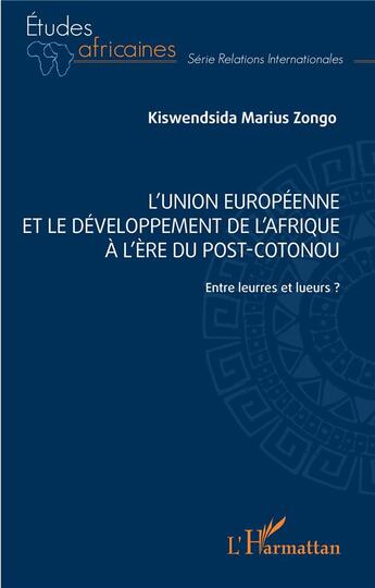 Couverture du livre « L'Union européenne et le développement de l'Afrique à l'ère post-cotonou : entre leurres et lueurs » de Kiswendsida Marius Zongo aux éditions L'harmattan