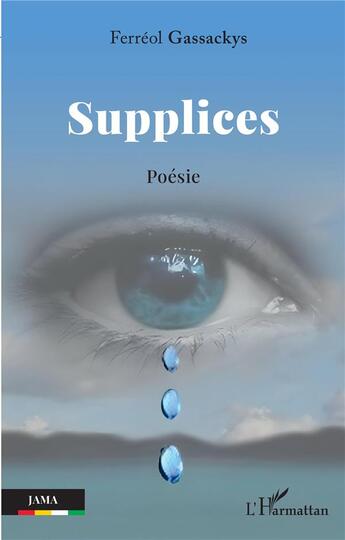 Couverture du livre « Supplices : poésie » de Ferreol Gassackys aux éditions L'harmattan