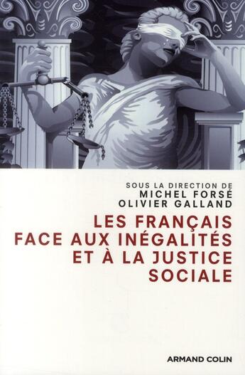 Couverture du livre « Les français face aux inégalités et à la justice sociale » de Michel Forse et Olivier Galland aux éditions Armand Colin