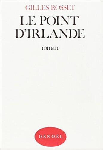 Couverture du livre « Le point d'irlande » de Rosset Gilles aux éditions Denoel