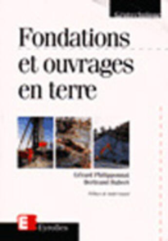 Couverture du livre « Fondations et ouvrages en terre » de Gerard Philipponnat et Bertrand Hubert aux éditions Eyrolles