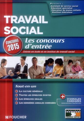 Couverture du livre « Travail social ; concours d'entrée ; 2015 » de Christine Bolou aux éditions Foucher