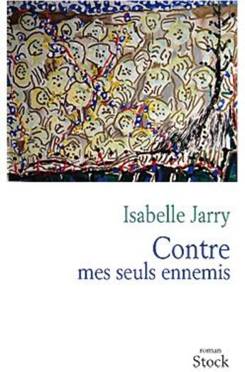 Couverture du livre « Contre mes seuls ennemis » de Jarry Isabelle aux éditions Stock