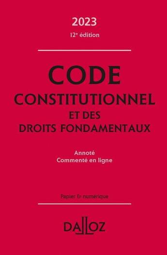 Couverture du livre « Code constitutionnel et des droits fondamentaux annoté et commenté en ligne (édition 2023) » de Aurelien Baudu et Michel Lascombe et Aymeric Potteau et Christelle De Gaudemont aux éditions Dalloz