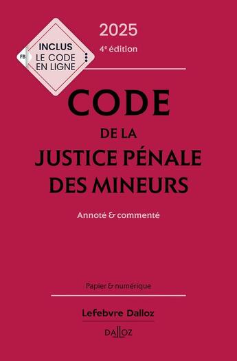 Couverture du livre « Code de la justice pénale des mineurs : Annoté et commenté (édition 2025) » de Maud Lena et Philippe Bonfils aux éditions Dalloz