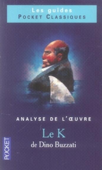 Couverture du livre « Analyse du k de dino buzzati » de Dino Buzzati et C Hubert-Ganiayre aux éditions Pocket