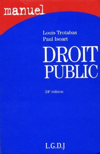 Couverture du livre « Manuel de droit public » de Trotabas/Isoart aux éditions Lgdj