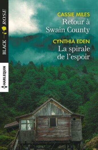 Couverture du livre « Retour à Swain County ; la spirale de l'espoir » de Cynthia Eden et Cassie Miles aux éditions Harlequin