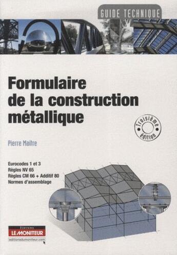 Couverture du livre « Formulaire de la construction metallique » de Maitre Pierre aux éditions Le Moniteur