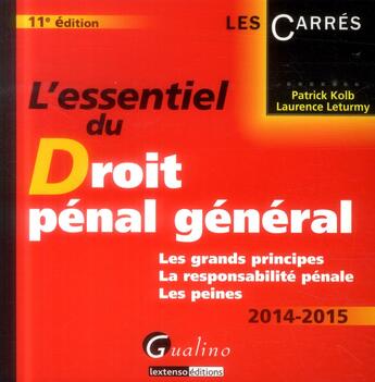 Couverture du livre « L'essentiel du droit pénal général 2014-2015 » de Laurence Leturmy et Patrick Kolb aux éditions Gualino