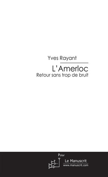 Couverture du livre « L'amerloc » de Rayant Yves aux éditions Le Manuscrit