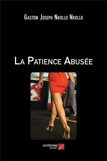 Couverture du livre « La patience abusée » de Gaston Joseph Nkollo Nkollo aux éditions Editions Du Net