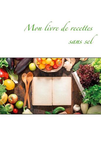 Couverture du livre « Mon livre de recettes sans sel » de Cedric Menard aux éditions Books On Demand