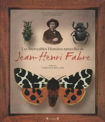 Couverture du livre « Les incroyables histoires naturelles de Jean-Henri Fabre » de Jean-Henri Fabre aux éditions Grund