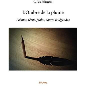 Couverture du livre « L'Ombre de la plume » de Eskenazi Gilles aux éditions Edilivre