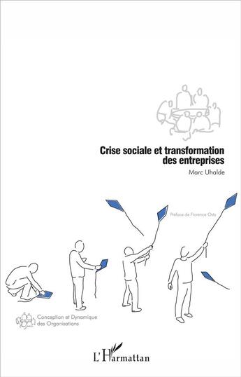 Couverture du livre « Crise sociale et transformation des entreprises » de Marc Uhalde aux éditions L'harmattan