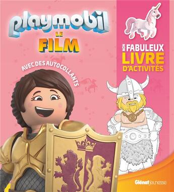 Couverture du livre « Playmobil ; le film ; mon fabuleux livre d'activités avec des autocollants » de  aux éditions Glenat Jeunesse