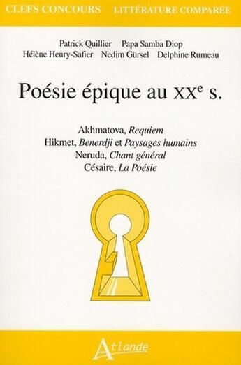 Couverture du livre « Poésie épique au XX siècle » de Nedim Gursel et Patrick Quillier et Helene Henry-Safier et Delphine Rumeau et Papa Samba Diop aux éditions Atlande Editions