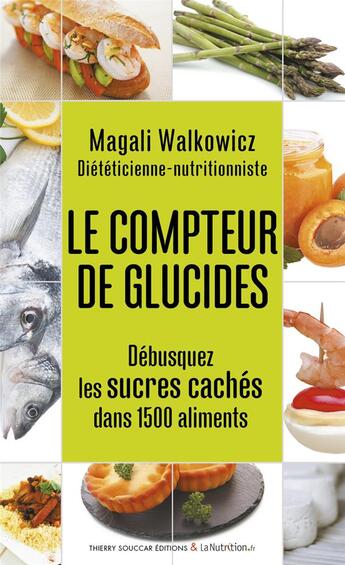 Couverture du livre « Le compteur de glucides » de Magali Walkowicz aux éditions Thierry Souccar