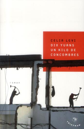 Couverture du livre « Dix yuans un kilo de concombres » de Celia Levi aux éditions Tristram