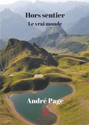 Couverture du livre « Hors sentier » de Andre Page aux éditions Le Lys Bleu