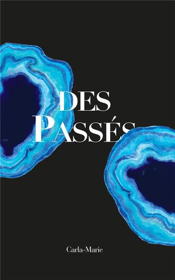 Couverture du livre « Des passés » de Carla-Marie aux éditions Iggybook