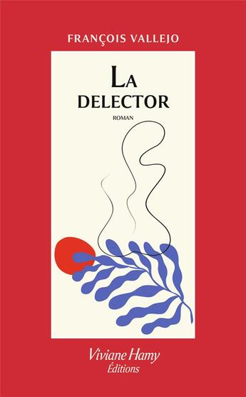 Couverture du livre « La delector » de François Vallejo aux éditions Viviane Hamy