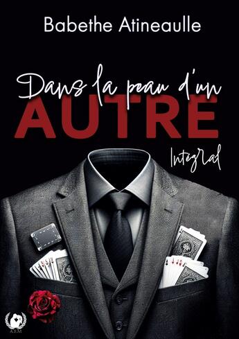 Couverture du livre « Dans la peau d'un autre : Intégral » de Babethe Atineaulle aux éditions Art En Mots