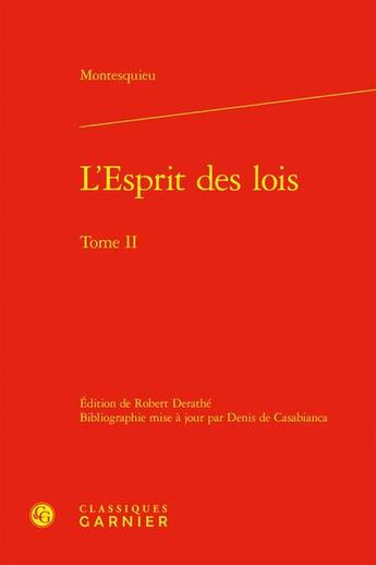 Couverture du livre « L'Esprit des lois Tome 2 » de Montesquieu aux éditions Classiques Garnier