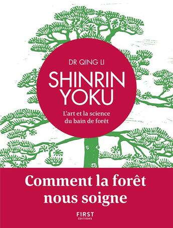 Couverture du livre « Shinrin yoku ; l'art et la science du bain de forêt » de Li Qing aux éditions First