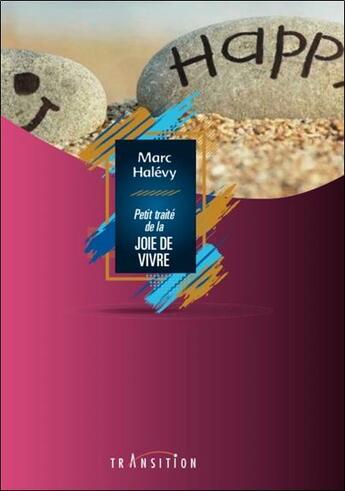 Couverture du livre « Petit traité de la joie de vivre » de Marc Halevy aux éditions Transition