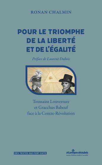 Couverture du livre « Pour le triomphe de la liberté et de l'égalité » de Ronan Chalmin aux éditions Atlantiques Dechaines