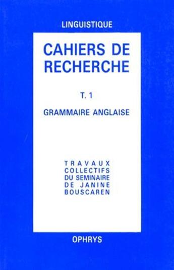 Couverture du livre « Cahiers de recherche t.1 ; grammaire anglaise » de D.I.R.E.L aux éditions Ophrys