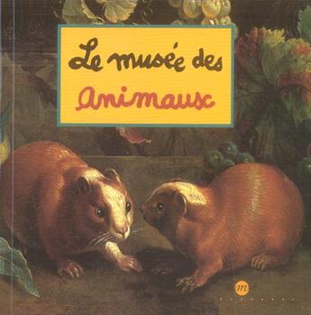 Couverture du livre « Le musee des animaux » de Caroline Desnoettes aux éditions Reunion Des Musees Nationaux