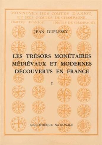 Couverture du livre « Trésors monétaires T.1 ; les trésors monétaires médiévaux et modernes découverts en France t.1 » de Tresors Monetaires aux éditions Bnf Editions