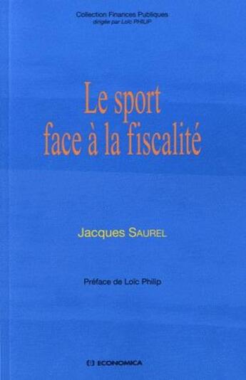 Couverture du livre « Le sport face a la fiscalite » de Jacques Saurel aux éditions Economica