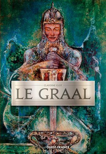 Couverture du livre « Le graal » de Claudine Glot aux éditions Ouest France